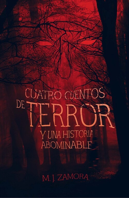 CUATRO CUENTOS DE TERROR Y UN RELATO ABOMINABLE (Paperback)