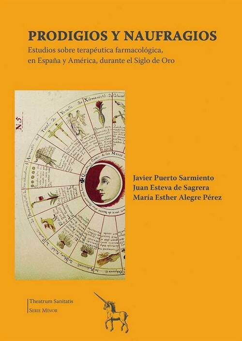 PRODIGIOS Y NAUFRAGIOS. ESTUDIOS SOBRE TERAPEUTICA FARMACOLOGICA EN ESPANA Y AMERICA DURANTE SIGLO DE ORO (Paperback)