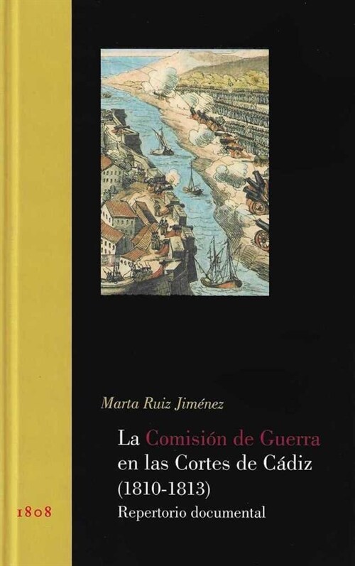 LA COMISION DE GUERRA EN LAS CORTES DE CADIZ (1810-1813). REPERTORIO DOCUMENTAL (Paperback)