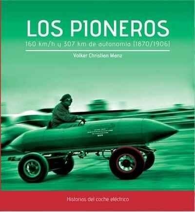 LOS PIONEROS. 160 KM/H Y 307 KM DEAUTONOMIA (1870-1906) (Paperback)