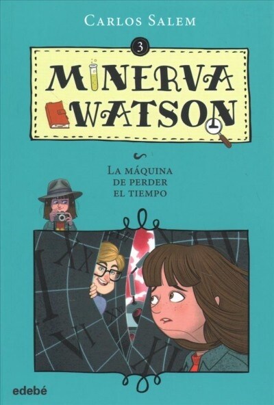 MINERVA WATSON Y LA MAQUINA DE PERDER EL TIEMPO (Paperback)