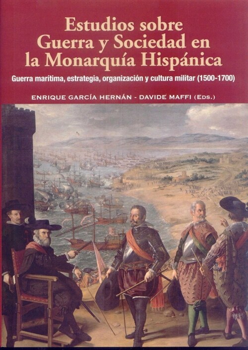ESTUDIOS SOBRE GUERRA Y SOCIEDAD EN LA MONARQUIA HISPANICA (Hardcover)