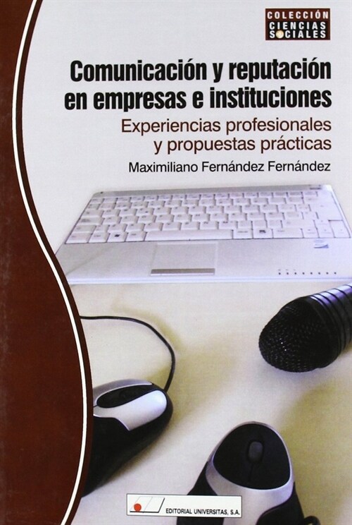 COMUNICACION Y REPUTACION EN EMPRESAS E INSTITUCIONES (Paperback)