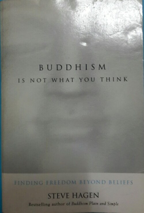 [중고] Buddhism Is Not What You Think: Finding Freedom Beyond Beliefs (Paperback)