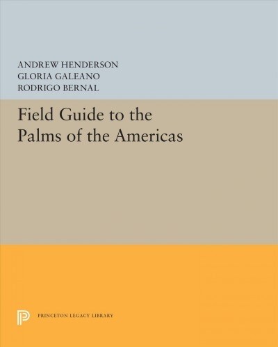 Field Guide to the Palms of the Americas (Hardcover)