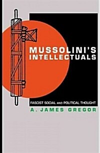 Mussolinis Intellectuals (Hardcover)