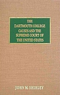 The Dartmouth College Causes and the Supreme Court of the United States (Hardcover)