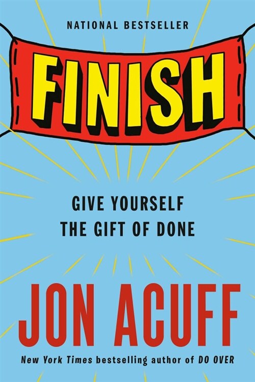 Finish: Give Yourself the Gift of Done (Paperback)