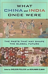 What China and India Once Were: The Pasts That May Shape the Global Future (Paperback)