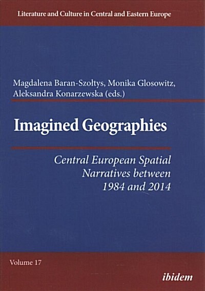 Imagined Geographies: Central European Spatial Narratives Between 1984 and 2014 (Paperback)