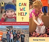 Can We Help?: Kids Volunteering to Help Their Communities (Paperback)
