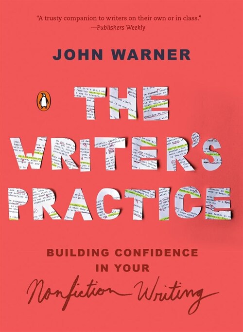 The Writers Practice: Building Confidence in Your Nonfiction Writing (Paperback)