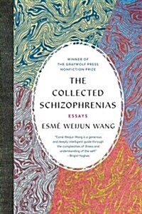 The Collected Schizophrenias: Essays (Paperback)