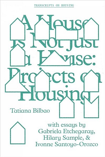 A House Is Not Just a House: Projects on Housing (Paperback)