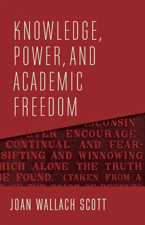 Knowledge, Power, and Academic Freedom (Hardcover)