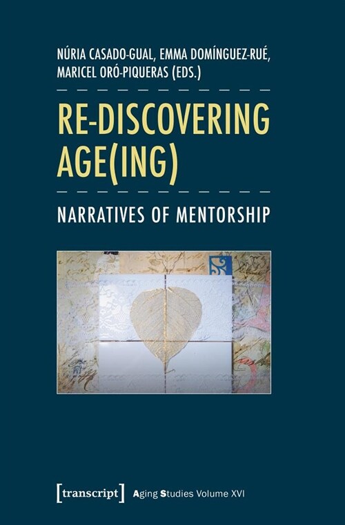 Re-Discovering Age(ing): Narratives of Mentorship (Paperback)