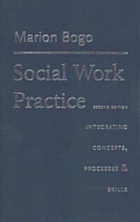 Social Work Practice: Integrating Concepts, Processes, and Skills (Hardcover, 2)