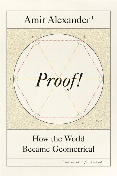 Proof!: How the World Became Geometrical (Hardcover)