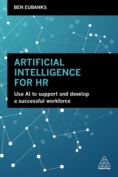 Artificial Intelligence for HR : Use AI to Support and Develop a Successful Workforce (Paperback)