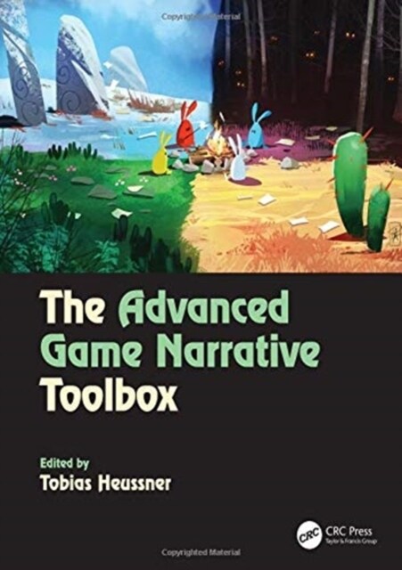 The Advanced Game Narrative Toolbox (Hardcover)