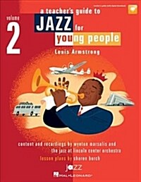 Jazz for Young People, Vol. 2, a Teachers Resouce Guide to: Louis Armstrong (Paperback)