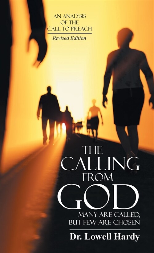 The Calling from God: Many Are Called, But Few Are Chosen (Hardcover)