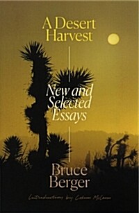 A Desert Harvest: New and Selected Essays (Hardcover)