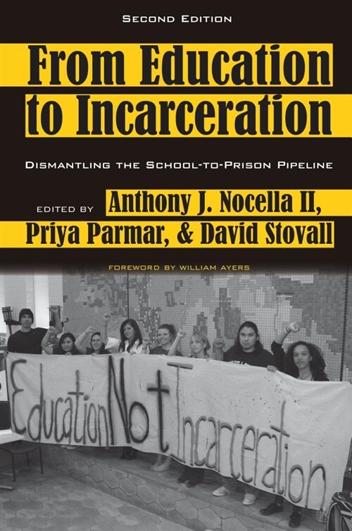 From Education to Incarceration: Dismantling the School-To-Prison Pipeline, Second Edition (Paperback, 2, Revised)