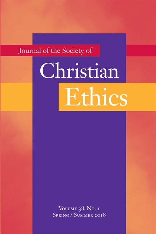 Journal of the Society of Christian Ethics: Spring/Summer 2018, Volume 38, No. 1 (Paperback)