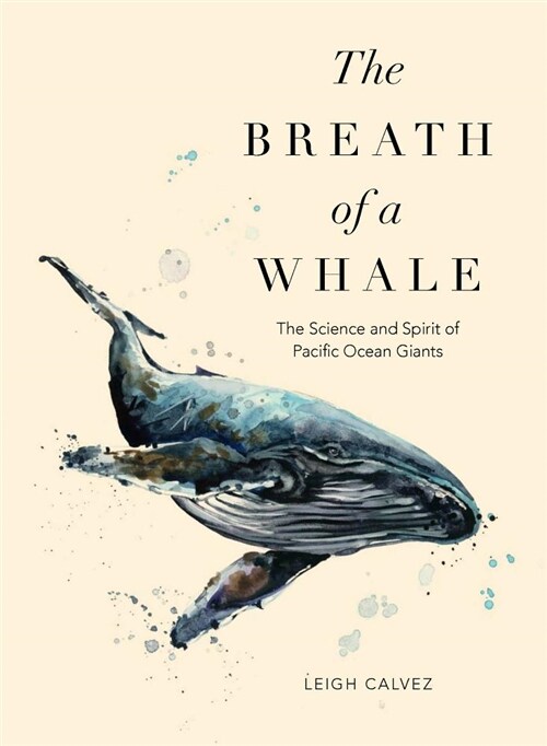 The Breath of a Whale: The Science and Spirit of Pacific Ocean Giants (Paperback)