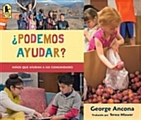 풮odemos Ayudar?: Ni?s Que Ayudan a Sus Comunidades (Paperback)