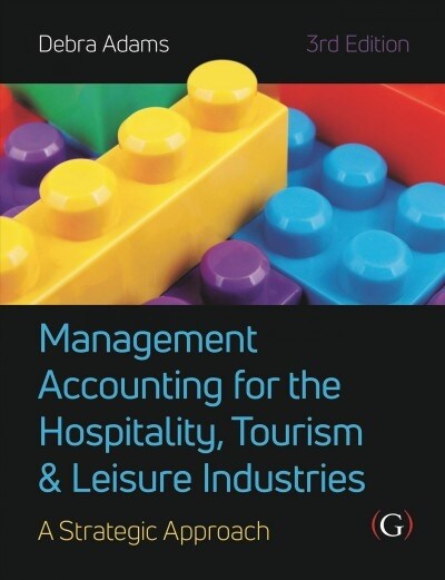 Management Accounting for the Hospitality, Tourism and Leisure Industries 3rd edition : A Strategic Approach (Paperback, 3 ed)