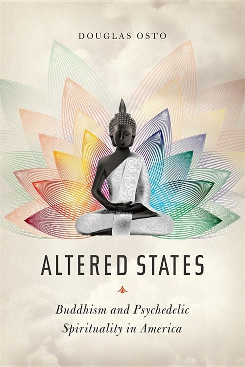 Altered States: Buddhism and Psychedelic Spirituality in America (Paperback)
