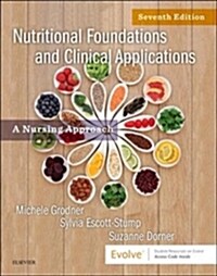Nutritional Foundations and Clinical Applications: A Nursing Approach (Paperback, 7)