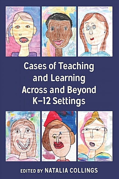 Cases of Teaching and Learning Across and Beyond K-12 Settings (Paperback)