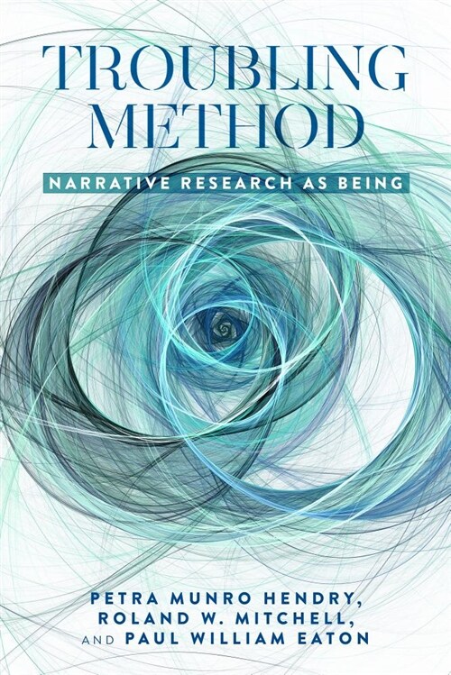 Troubling Method: Narrative Research as Being (Hardcover)