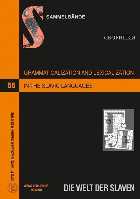 Grammaticalization and Lexicalization in the Slavic Languages: Proceedings from the 36th Meeting of the Commission on the Grammatical Structure of the (Paperback)