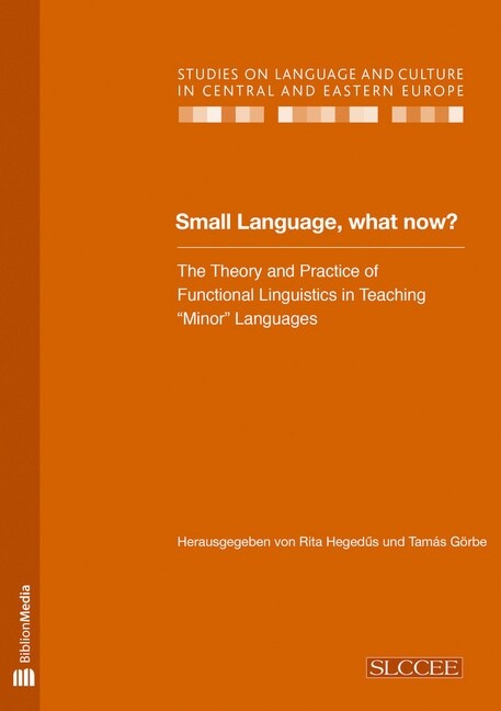 Small Language, What Now?: The Theory and Practice of Functional Linguistics in Teaching Minor Languages (Paperback)