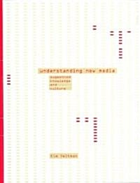 Understanding New Media: Augmented Knowledge and Culture (Paperback)