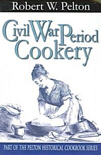 Civil War Period Cookery (Paperback)