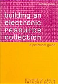 Building an Electronic Resource Collection : A Practical Guide (Paperback, 2 Rev ed)