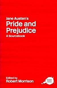 Jane Austens Pride and Prejudice : A Routledge Study Guide and Sourcebook (Paperback)
