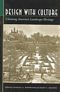 Design with Culture: Claiming Americas Landscape Heritage (Paperback)