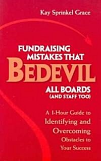 Fundraising Mistakes That Bedevil All Boards (And Staff Too) (Paperback)