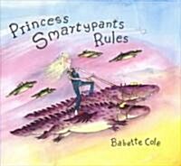 Princess Smartypants Rules (School & Library)