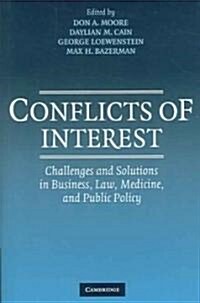 Conflicts of Interest : Challenges and Solutions in Business, Law, Medicine, and Public Policy (Hardcover)