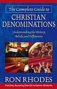 The Complete Guide To Christian Denominations (Paperback)