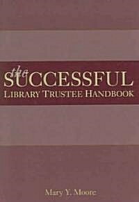Successful Library Trustee Handbook (Paperback)