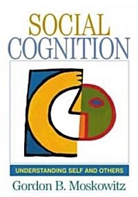 Social Cognition: Understanding Self and Others (Paperback)