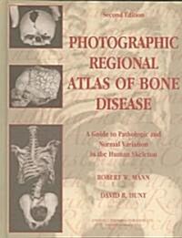 Photographic Regional Atlas Of Bone Disease (Hardcover, 2nd)